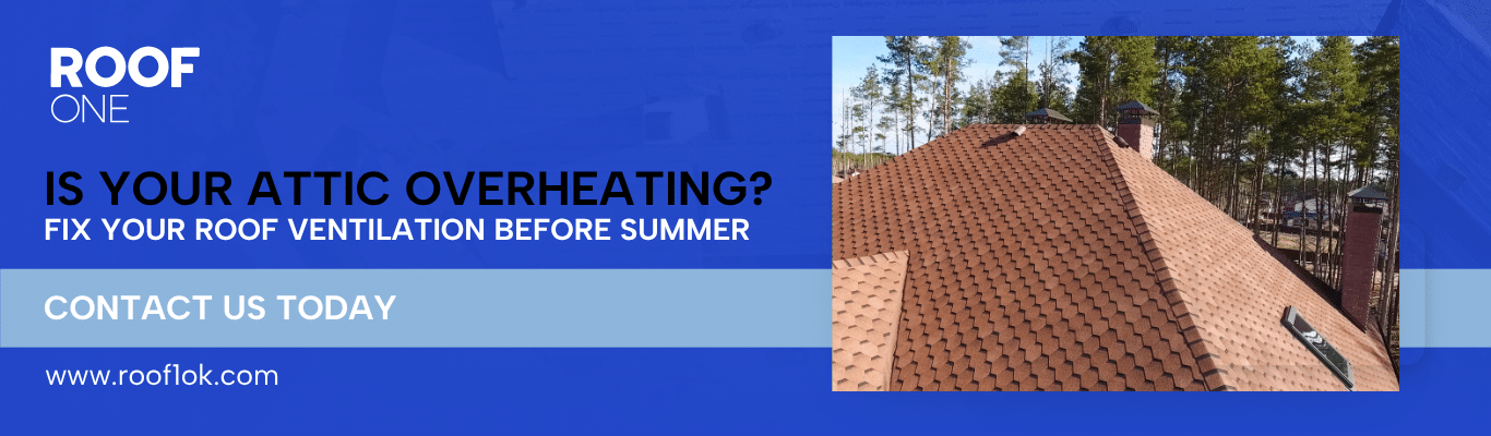 ROOF ONE's guide to fixing roof ventilation problems before summer in OKC